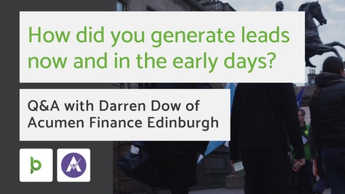 Q&A with Darren Dow - How did you generate leads now and in the early days?